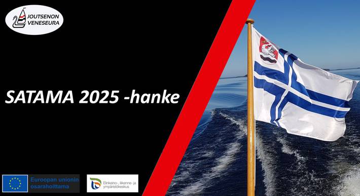 Kuvassa hankkeen nimi "Satama 2025-hanke" ja kuva Joutsenon veneseuran lipusta.